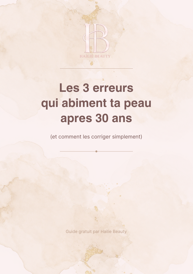 Mini Guide Gratuit — Les 3 erreurs qui abîment ta peau