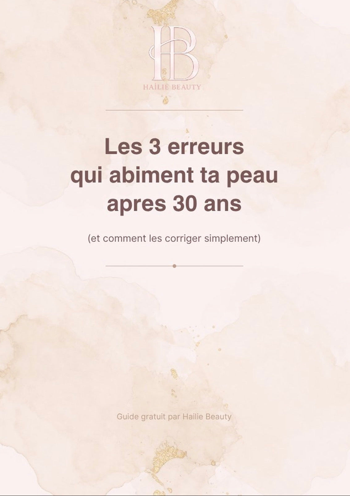 Guide gratuit - Les 3 erreurs qui abîment ta peau après 30 ans